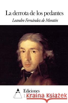 La derrota de los pedantes De Moratin, Leandro Fernandez 9781502559197 Createspace - książka