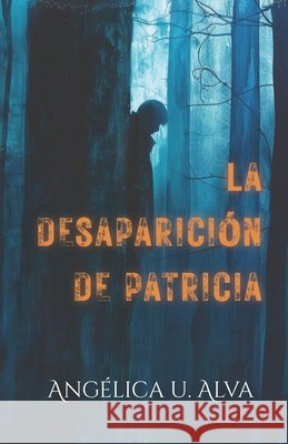 La desaparici?n de Patricia Mar?a del Pilar Bord Ang?lica U 9789962858393 Bitacora del Escritor - książka