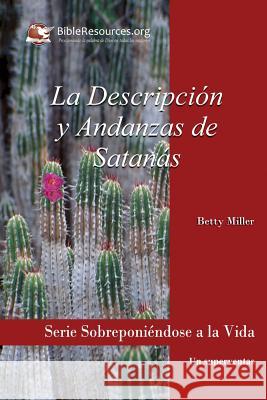 La Descripción Y Andanzas de Satanás Miller, Betty 9781571490339 Christ Unlimited Ministries - książka