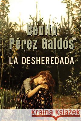 La desheredada Perez Galdos, Benito 9781497498723 Createspace - książka