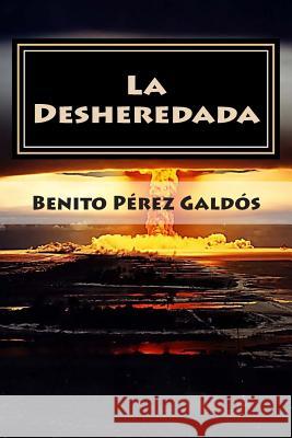 La Desheredada Benito Pere Ediciones Internacionales 9781512000924 Createspace - książka