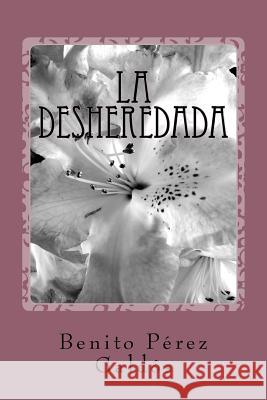 La desheredada Perez Galdos, Benito 9781984378644 Createspace Independent Publishing Platform - książka