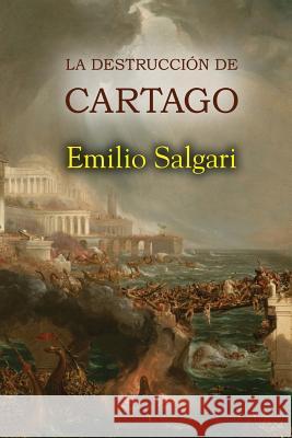 La destrucción de Cartago Salgari, Emilio 9781519691149 Createspace Independent Publishing Platform - książka