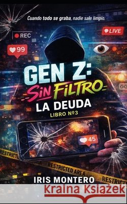 La Deuda: Cuando todo se graba, nadie sale limpio. Montero, Iris 9798255734528 Independently Published - książka