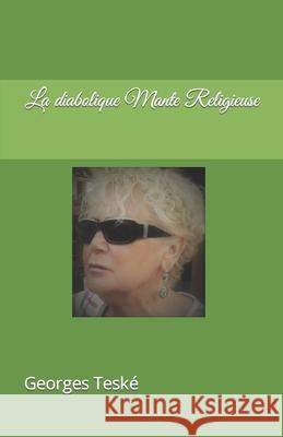 La diabolique Mante Religieuse Georges Teské 9781530186983 Createspace Independent Publishing Platform - książka