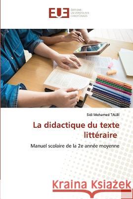 La didactique du texte litteraire Sidi Mohamed Talbi   9786203457407 International Book Market Service Ltd - książka