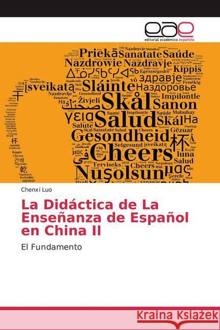 La Didáctica de La Enseñanza de Español en China II : El Fundamento Luo, Chenxi 9786200378538 Editorial Académica Española - książka