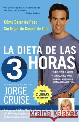 La Dieta de 3 Horas: Como Bajar de Peso Sin Dejar de Comer de Todo Jorge Cruise 9780060793210 Rayo - książka