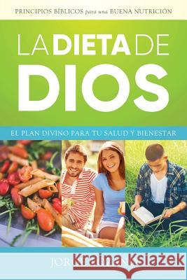 La Dieta de Dios: El Plan Divino para tu Salud y Bienestar Editorial Imagen Jorge Lozano 9781539177333 Createspace Independent Publishing Platform - książka