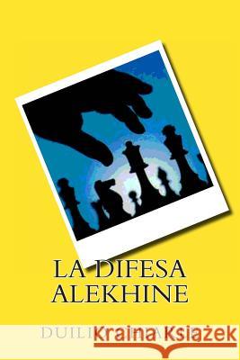La difesa Alekhine Chiarle, Duilio 9781475082906 Createspace - książka
