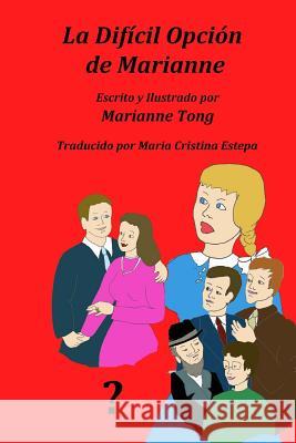 La Dificil Opcion de Marianne: Marianne tiene un problema Estepa, Maria-Cristina 9781502729439 Createspace - książka