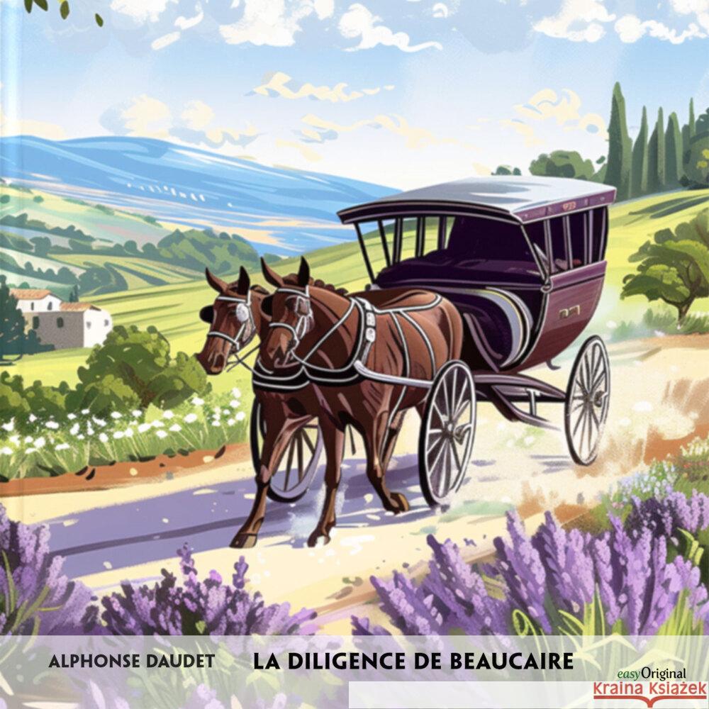 La diligence de Beaucaire - Französisch-Hörverstehen meistern, 1 Audio-CD Daudet, Alphonse 9783991686293 EasyOriginal - książka