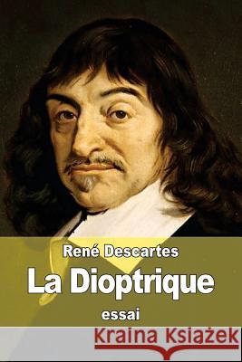 La Dioptrique Rene Descartes 9781508498643 Createspace - książka