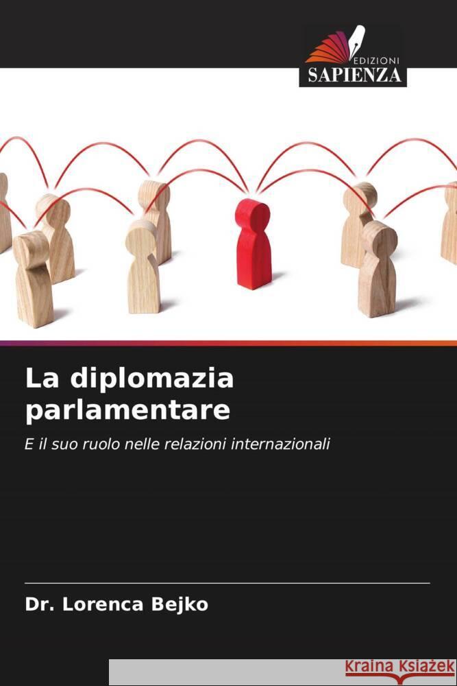 La diplomazia parlamentare Lorenca Bejko 9786205853160 Edizioni Sapienza - książka