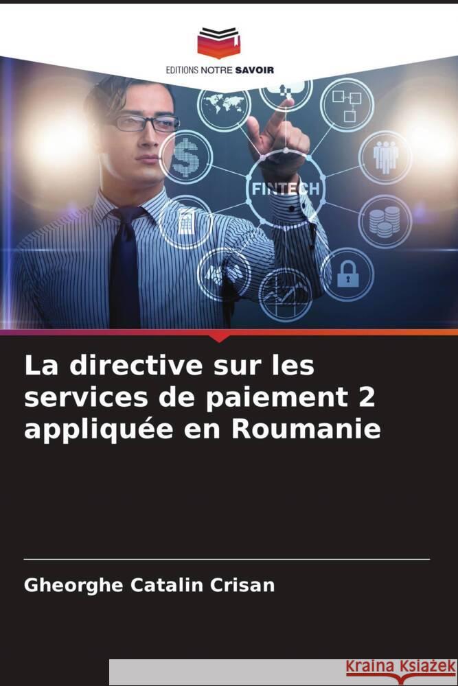 La directive sur les services de paiement 2 appliquée en Roumanie Crisan, Gheorghe Catalin 9786204820484 Editions Notre Savoir - książka