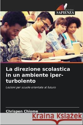 La direzione scolastica in un ambiente iper-turbolento Chrispen Chiome 9786203145151 Edizioni Sapienza - książka