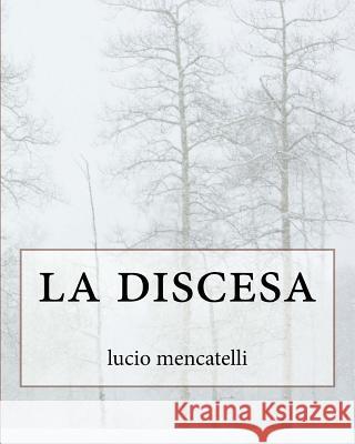 la discesa Mencatelli, Lucio 9781986859875 Createspace Independent Publishing Platform - książka
