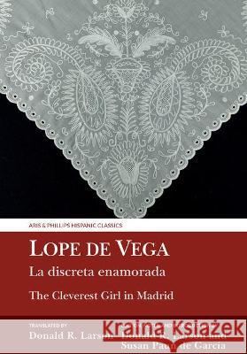 La Discreta Enamorada / The Cleverest Girl in Madrid: Lope de Vega Larson, Donald R. 9781800855977 Liverpool University Press - książka
