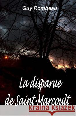 La disparue de Saint-Marcoult Rombeau, Guy 9781537122564 Createspace Independent Publishing Platform - książka