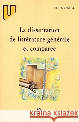 La dissertation de litt?rature g?n?rale et compar?e Pierre Brunel 9782200014100 Armand Colin - książka