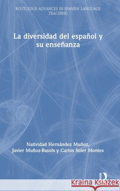 La diversidad del español y su enseñanza Muñoz-Basols, Javier 9780367651701 Routledge - książka