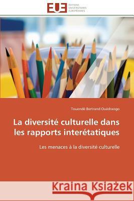 La Diversité Culturelle Dans Les Rapports Interétatiques Ouedraogo-T 9783841780591 Editions Universitaires Europeennes - książka