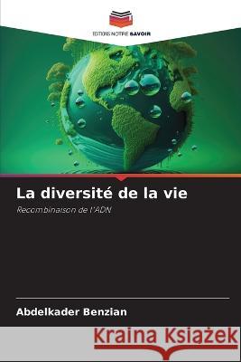La diversite de la vie Abdelkader Benzian   9786205839744 Editions Notre Savoir - książka