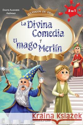 La Divina Comedia y El mago Merlín , Anonimo 9786074531473 Selector, S.A. de C.V. - książka
