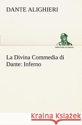La Divina Commedia di Dante: Inferno Dante Alighieri 9783849121600 Tredition Classics - książka