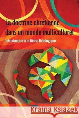 La Doctrine Chretienne dans un Monde Multiculturel: Introduction a la Taache Thaeologique Benno van den Toren 9781907713682 Langham Publishing - książka