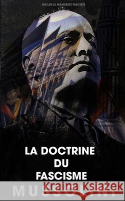 La doctrine du fascisme: Inclus le manifeste fasciste Benito Mussolini Giovanni Gentile 9780244444808 Bibliotheque Dissidente - książka