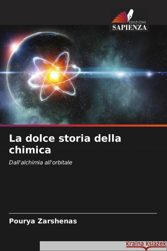 La dolce storia della chimica Zarshenas, Pourya 9786205024454 Edizioni Sapienza - książka