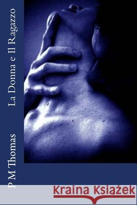 La Donna e Il Ragazzo Thomas, P. M. 9781516826452 Createspace - książka