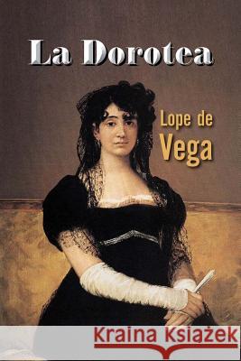 La Dorotea Lope De Vega 9781541211599 Createspace Independent Publishing Platform - książka