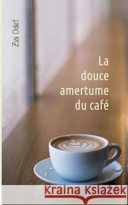 La douce amertume du café Zia Odet 9782322122042 Books on Demand - książka