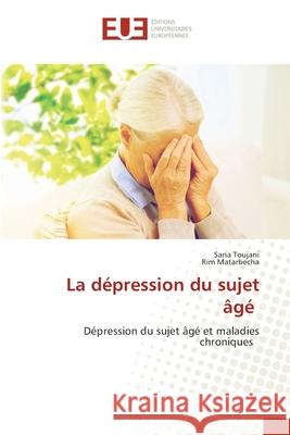 La dépression du sujet âgé Toujani, Sana 9786203435337 Editions Universitaires Europeennes - książka