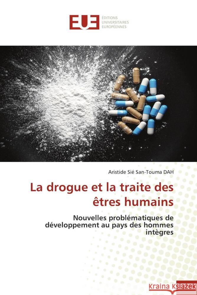 La drogue et la traite des êtres humains Dah, Aristide Sié San-Touma 9786139506712 Éditions universitaires européennes - książka