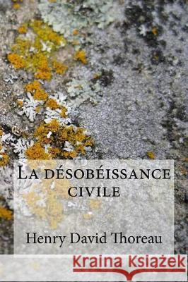 La désobéissance civile Thoreau, Henry David 9781975782443 Createspace Independent Publishing Platform - książka