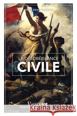 La Désobéissance Civile: édition bilingue anglais/français (+ lecture audio intégrée) Thoreau, Henry David 9782378080013 L'Accolade Editions - książka