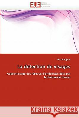 La Détection de Visages Hajjem-F 9786131556234 Editions Universitaires Europeennes - książka