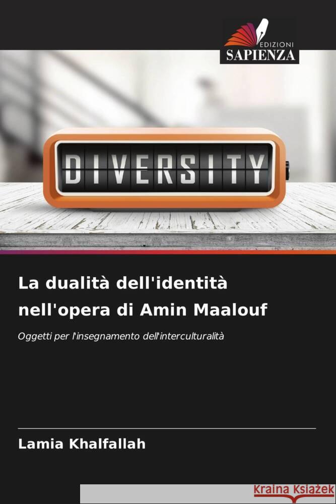 La dualit? dell'identit? nell'opera di Amin Maalouf Lamia Khalfallah 9786208033132 Edizioni Sapienza - książka