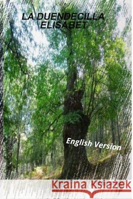 La Duendecilla Elisabet The Pixie Elisabet Espinosa, Encarni Martínez 9781715324667 Blurb - książka