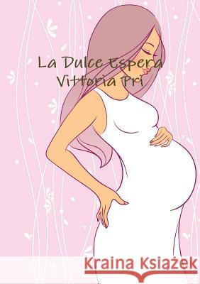 LA Dulce Espera Vittoria Pri 9781326205508 Lulu.com - książka