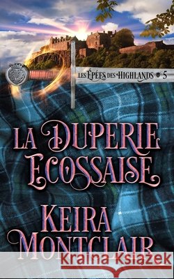 La Duperie ?cossaise Fanny Logos Keira Montclair 9781964696669 Keira Montclair - książka