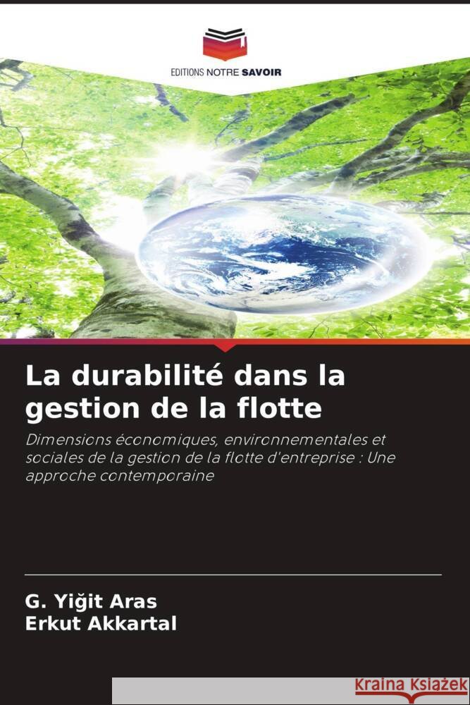La durabilité dans la gestion de la flotte Aras, G. Yigit, Akkartal, Erkut 9786204452265 Editions Notre Savoir - książka