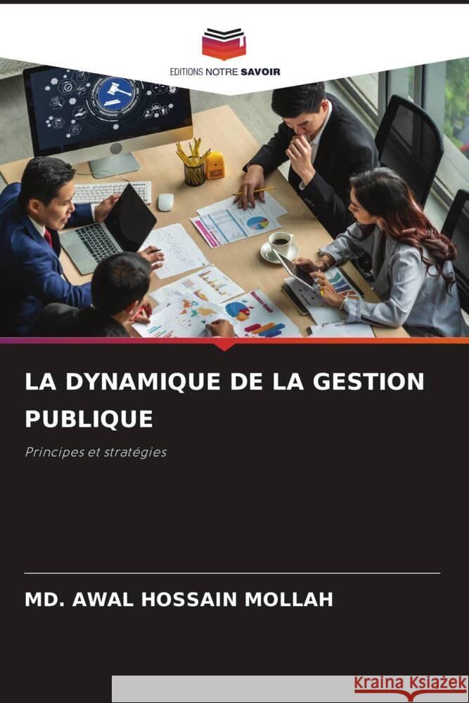 LA DYNAMIQUE DE LA GESTION PUBLIQUE Mollah, Md. Awal Hossain 9786205226049 Editions Notre Savoir - książka