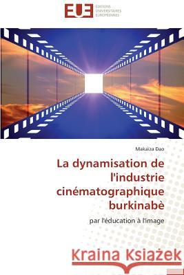 La Dynamisation de l'Industrie Cinématographique Burkinabè Dao-M 9783841739032 Editions Universitaires Europeennes - książka