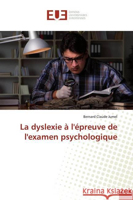 La dyslexie à l'épreuve de l'examen psychologique Jumel, Bernard Claude 9786138499176 Éditions universitaires européennes - książka