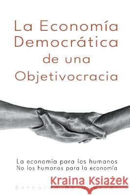 La Economía Democrática de una Objetivocracia Urquidi, Bernardo de 9798201219031 Bernardo de Urquidi - książka