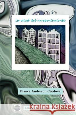 La Edad del Arrepentimiento Blanca Anderson 9781930879362 Ediciones Nuevo Espacio - książka